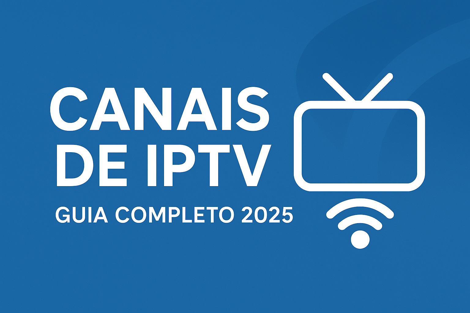 Teste IPTV Melhor Lista 2025.
