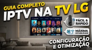 Configuração profissional de IPTV em sistema WebOS: Desempenho máximo e qualidade de imagem nativa."