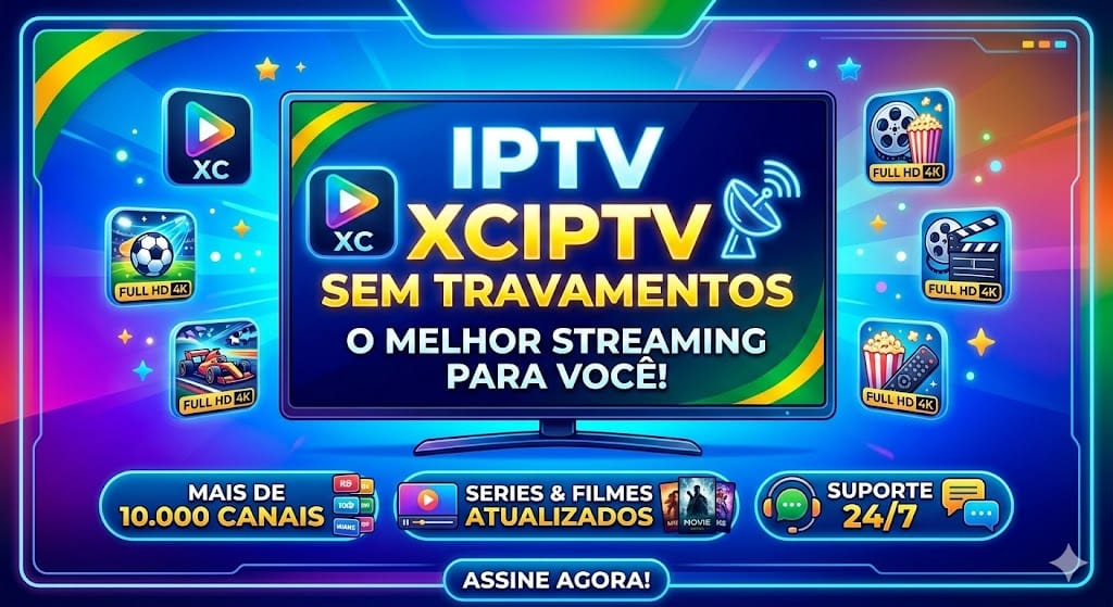 IPTV XCIPTV: Teste Grátis 2026 | Canais, Filmes e Séries